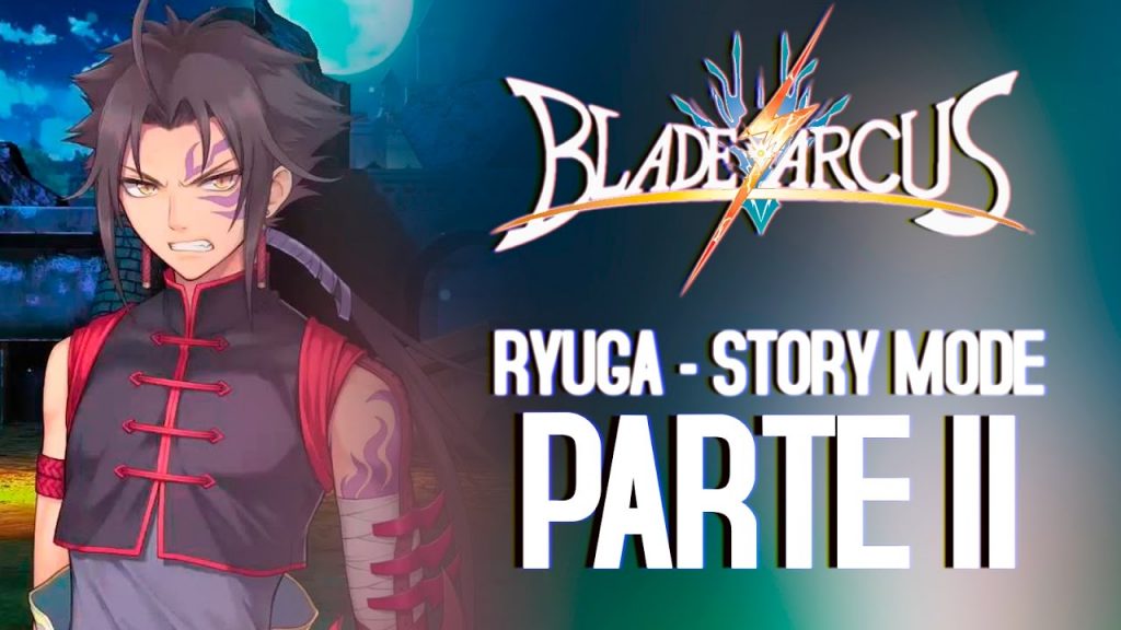 Blade Arcus – Ryuga Story Mode II