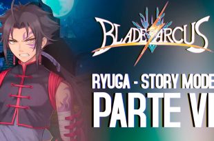 Blade Arcus –  Ryuga Story Mode VI