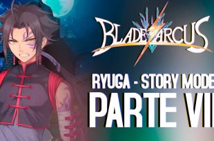 Blade Arcus –  Ryuga Story Mode VII