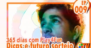 365 dias EP 09 – Dicas e futuro sorteio