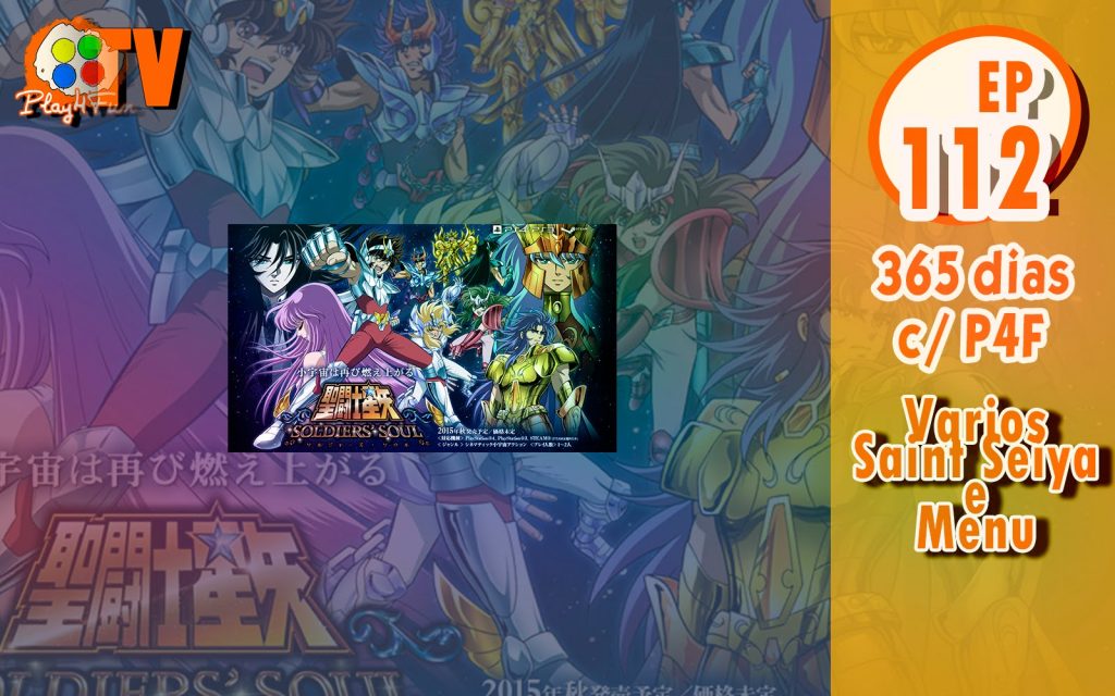 365 dias EP 112 – Varios Saint Seiya e Menu