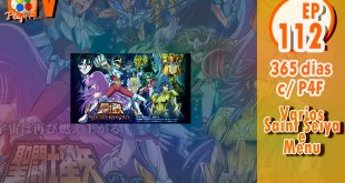 365 dias EP 112 – Varios Saint Seiya e Menu