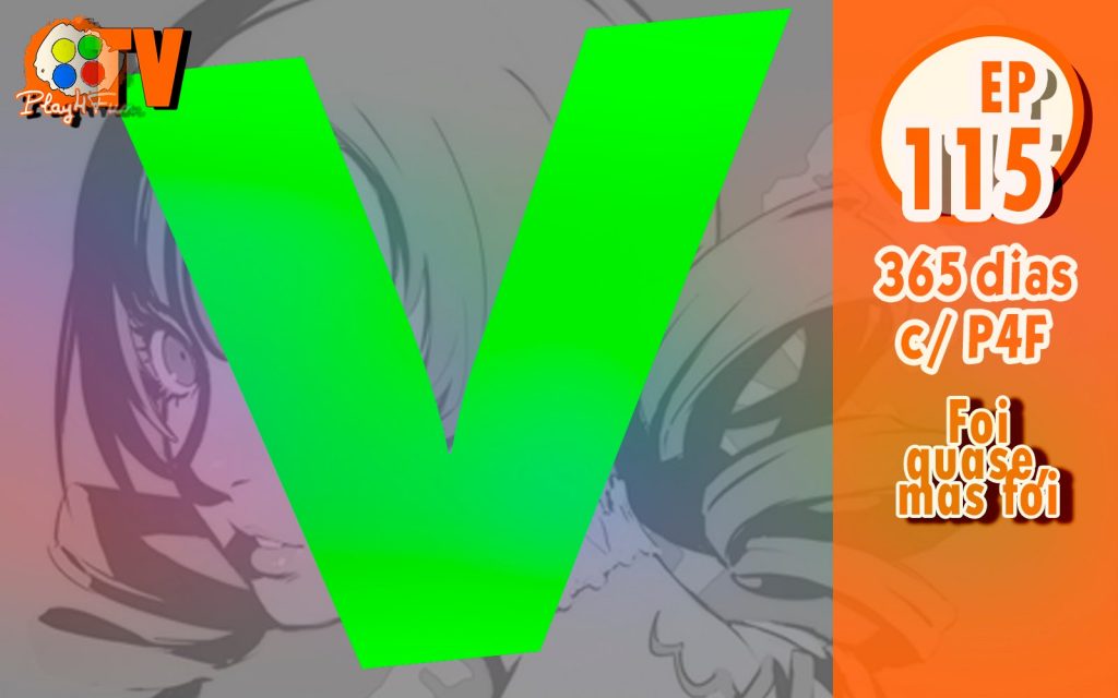 365 dias EP 115 – Foi quase, mas foi