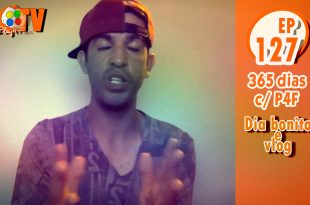 365 dias EP 127 – Dia bonito e vlog