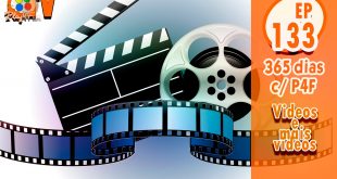 365 dias EP 133 – Videos e mais videos
