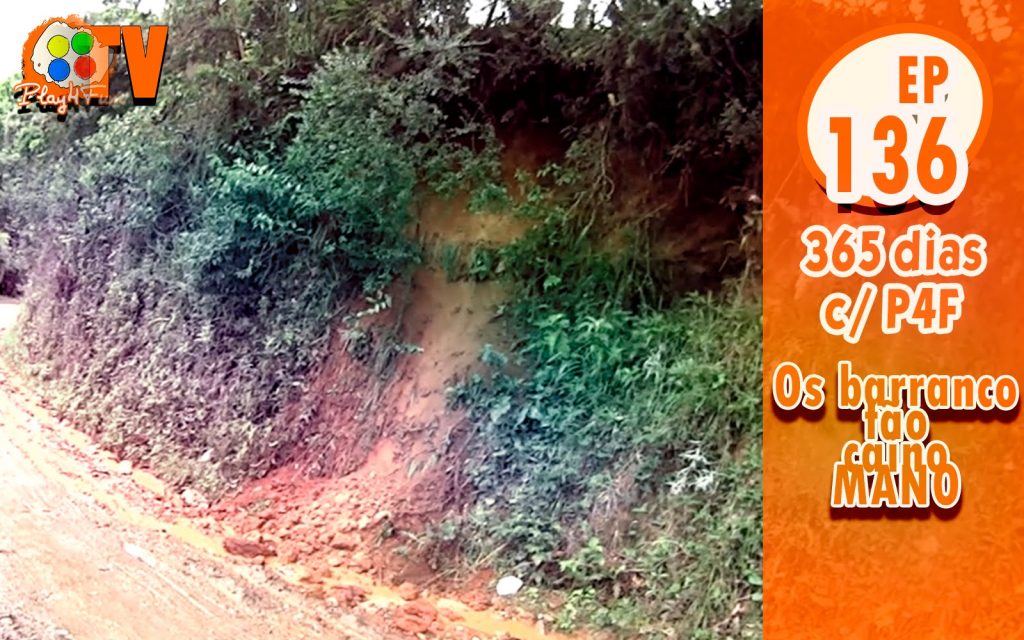 365 dias EP 136 – Os barranco tão caino MANO