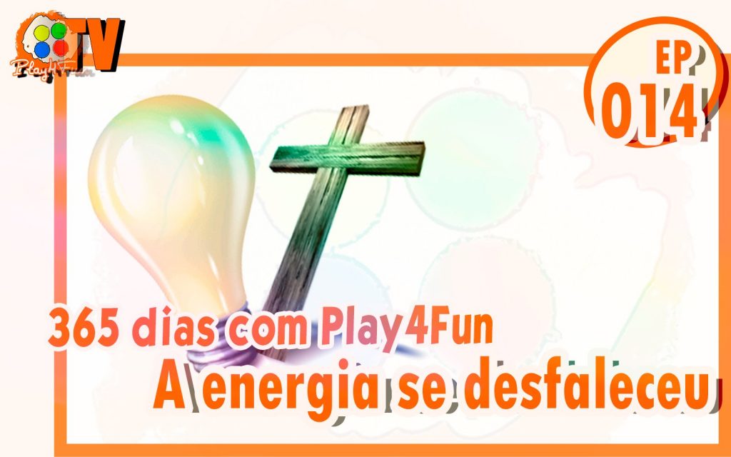 365 dias EP 14 – A energia se desfaleceu