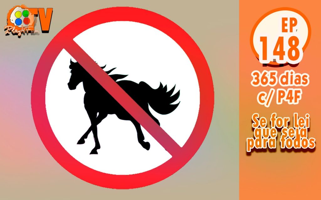 365 dias EP 148 – Se for lei que seja pra todos