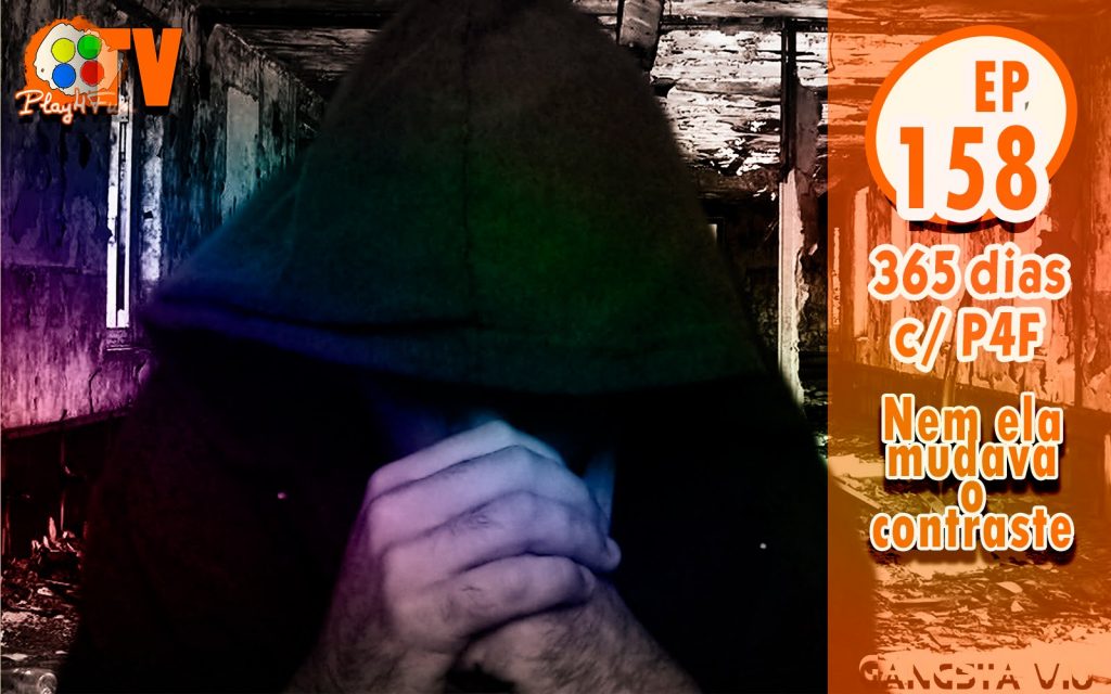 365 dias EP 158 – Nem ela mudava o contraste