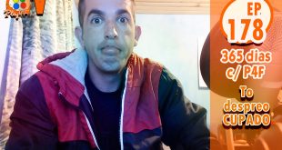 365 dias EP 178 – To despreocupado