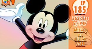365 dias EP 185 – Mickey no UltraStars
