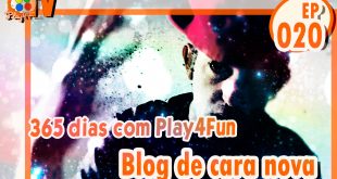 365 dias EP 20 – Blog de cara nova