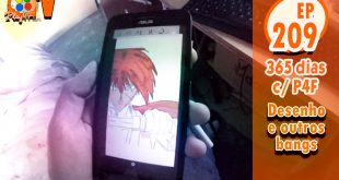 365 dias EP 209 – Desenho e outros bang
