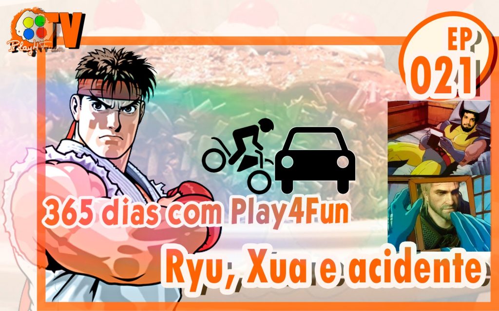 365 dias EP 21 – Ryu, Xua e acidente