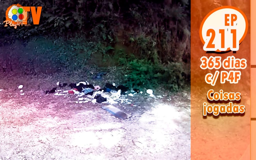 365 dias EP 211 – Coisas jogadas