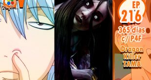 365 dias Ep 216 – Dragon Killer Tama