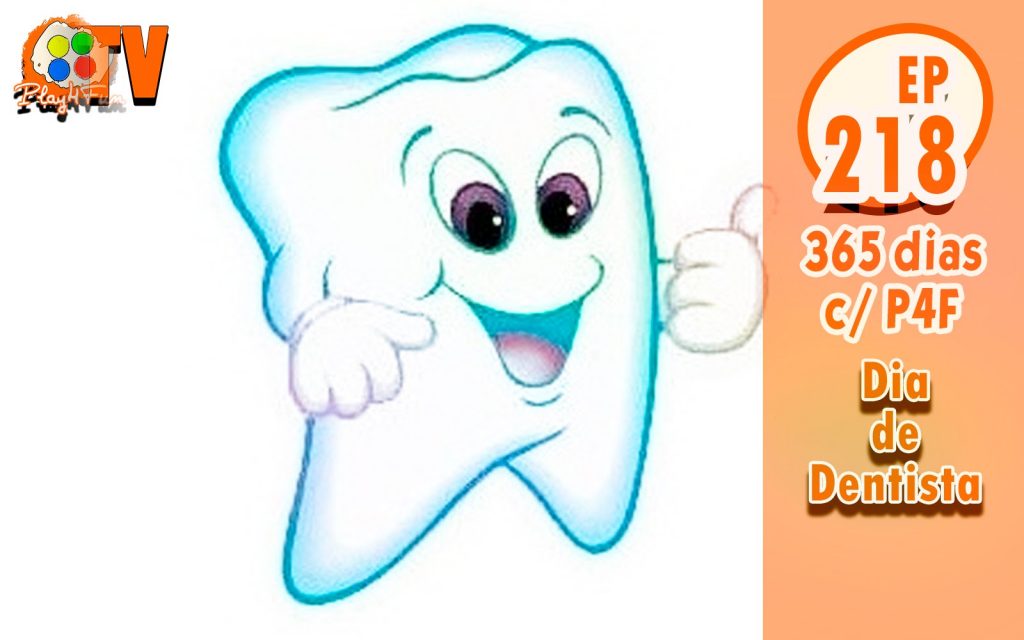 365 dias Ep 218 – dia de dentista y.y