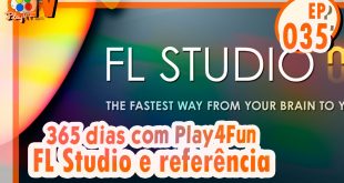 365 dias EP 35 – FL Studio e referência