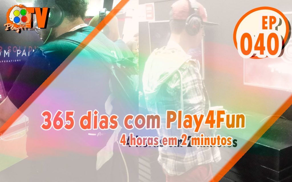 365 dias EP 40 – 4 horas em 2 minutos