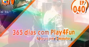 365 dias EP 40 – 4 horas em 2 minutos