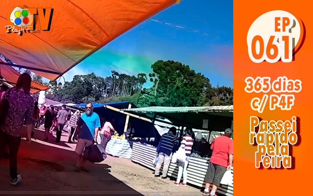 365 dias EP 61 – Passei rápido pela feira
