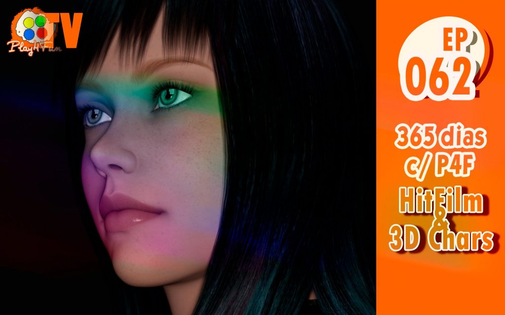365 dias EP 62 – HitFilm & 3d Chars