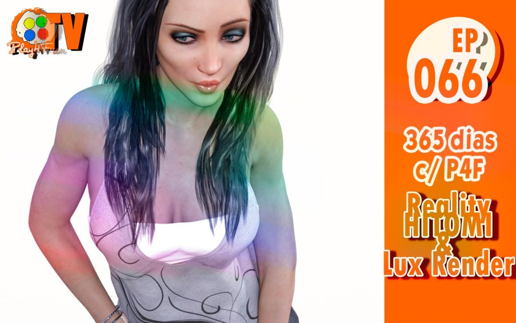 365 dias EP 66 – Reality, Hitomi & Lux Render