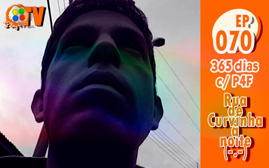 365 dias EP 70 – Rua de curvinha à noite