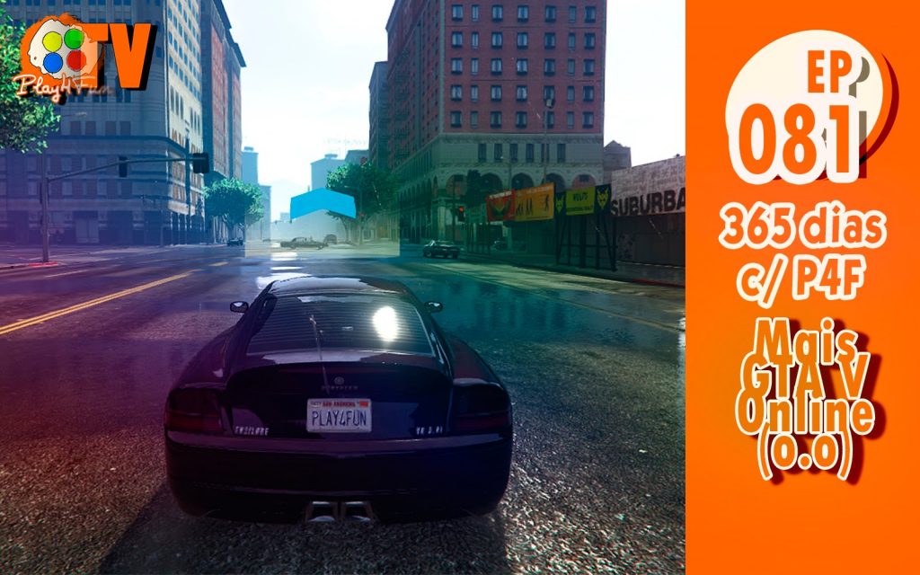 365 dias Ep 81 – Mais GTA Online
