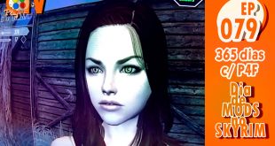 375 dias EP 79 – Dia de mods no Skyrim