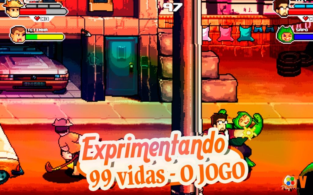 99 Vidas O Jogo – Experimentando
