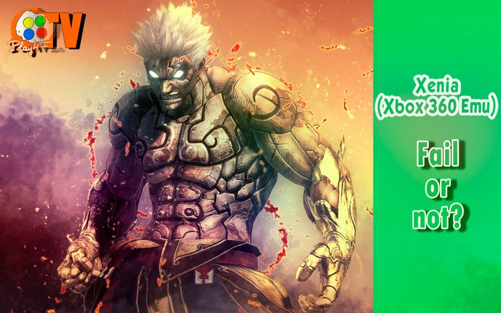 Asura Wrath – Xenia Fail or not?