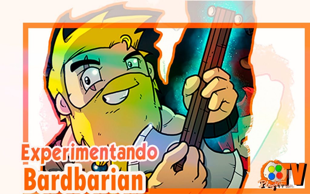 BardBarian – Experimentando