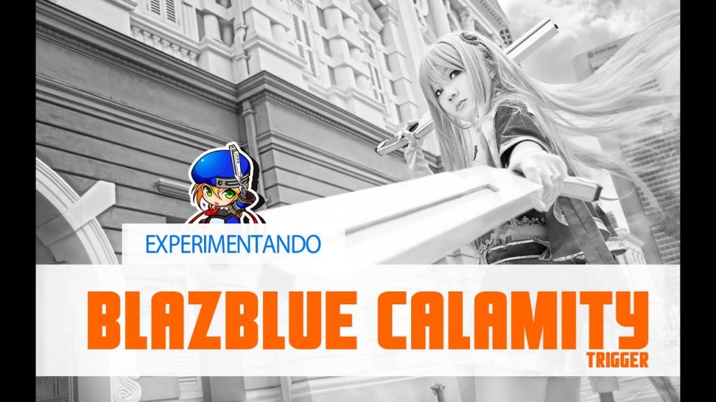 BlazBlue Calamity Trigger – Experimentando