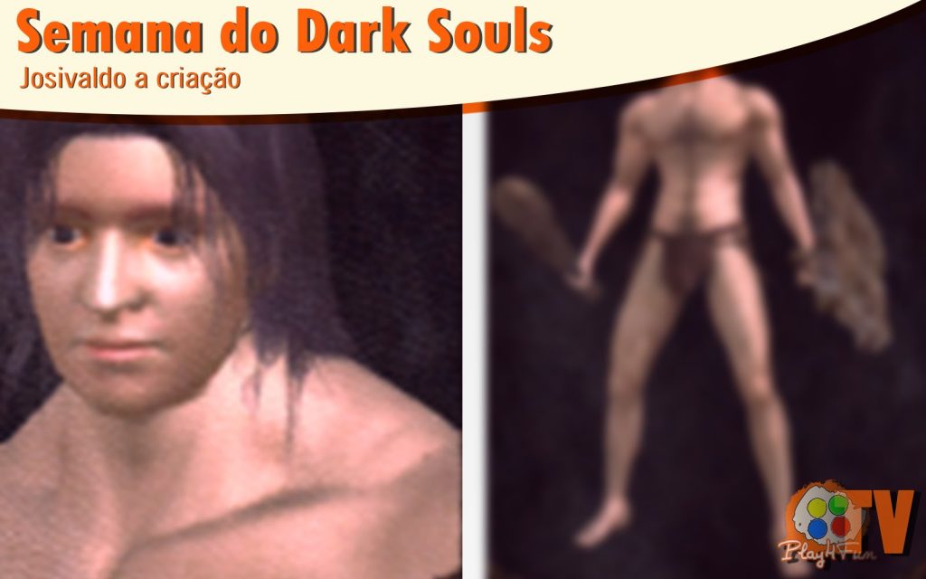 Dark Souls #1 – Josivaldo a criação