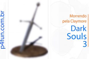 Dark Souls 3 – Morrer pela Claymore