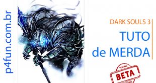 Dark Souls 3 – Tuto de merda #1