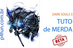 Dark Souls 3 – Tuto de merda #1