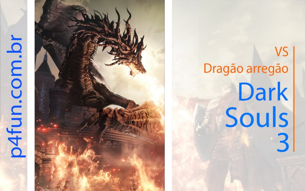 Dark Souls 3 – vs Dragão arregão