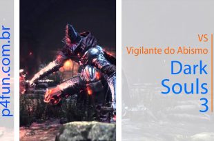 Dark Souls 3 – vs Vigilante do abismo (Parte 1)