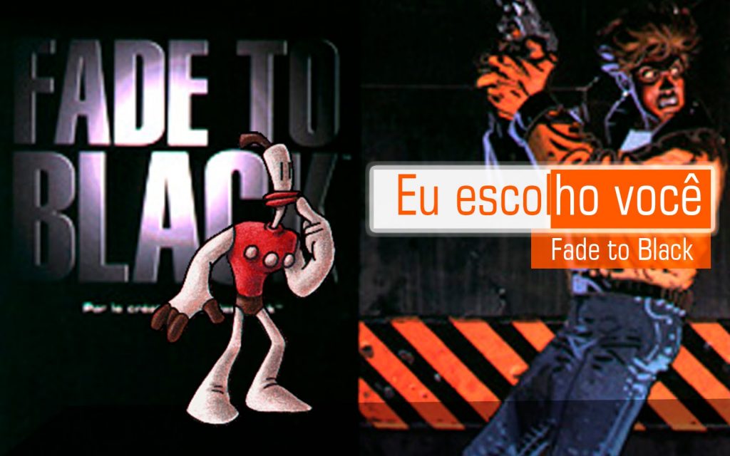 Eu escolho você – Fade to Black