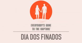 Everybody’s Gone to the Rapture – Dia dos finados