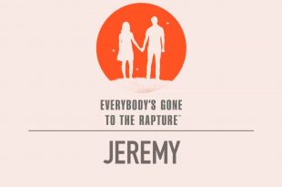 Everybody’s Gone to the Rapture – Jeremy