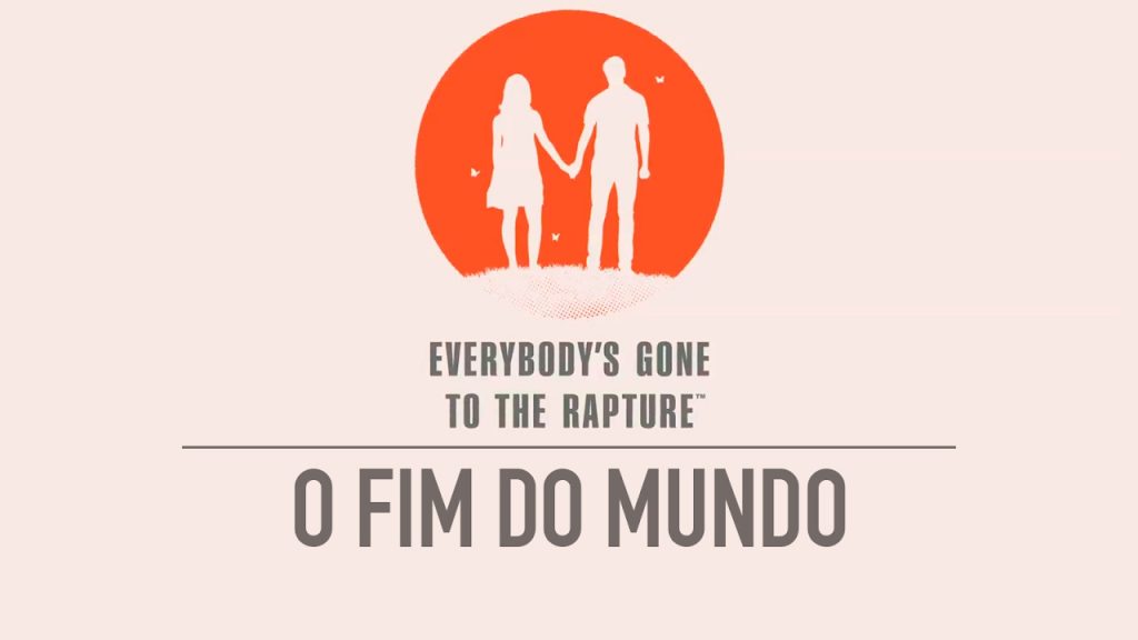 Everybody’s Gone to the Rapture – O fim do mundo