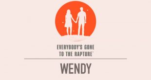 Everybody’s Gone to the Rapture – Wendy