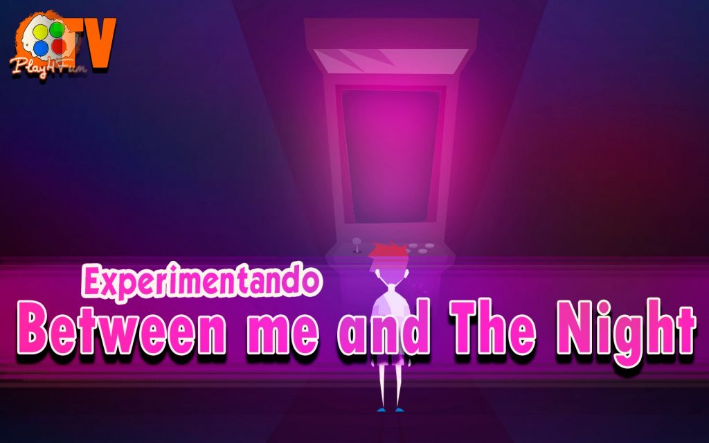 Experimentando – Between me and the Night