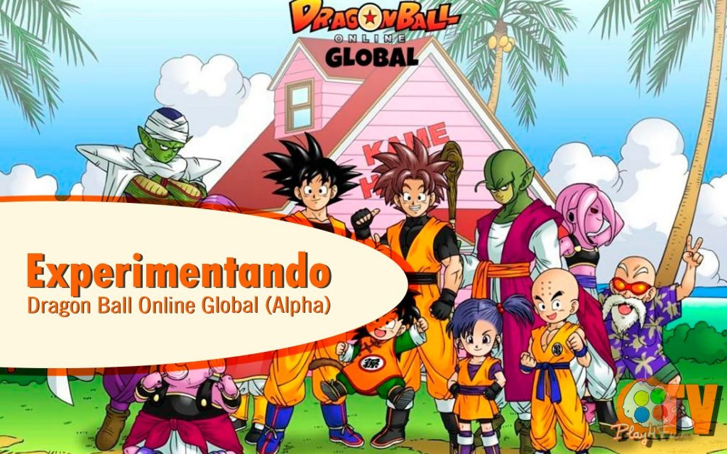 Experimentando Dragon Ball Online Global (Alpha)