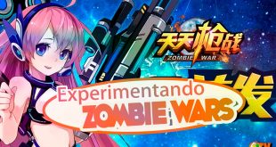 Experimentando 天天枪战 Zombie Wars