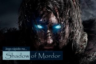 Jogo rápido em Terra Média – As Sombras de Mordor