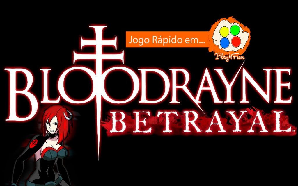 Jogo rápido no BloodRayne Betrayal